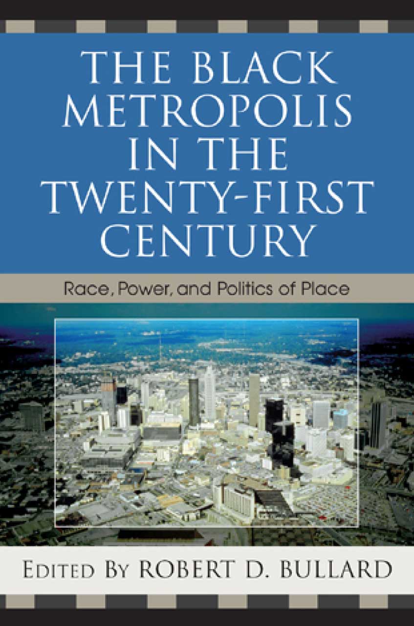 The Black Metropolis in the Twenty-First Century: Race, Power and the Politics of Place